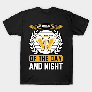 Beer For Any Time of The Day And Night T Shirt For Women Men T-Shirt